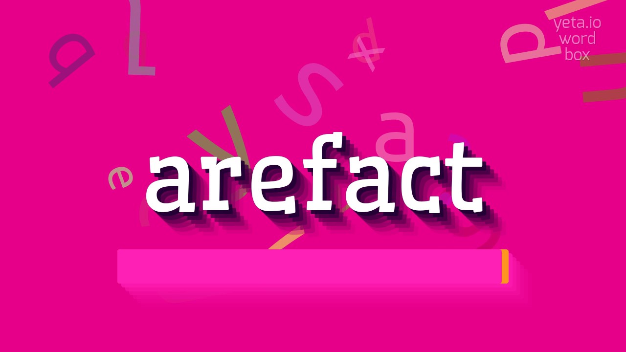 AREFACT - HOW TO PRONOUNCE AREFACT?