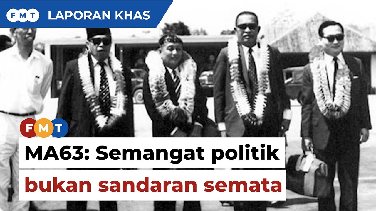 Apa itu MA63 dan kesannya ke atas setiap rakyat Malaysia?