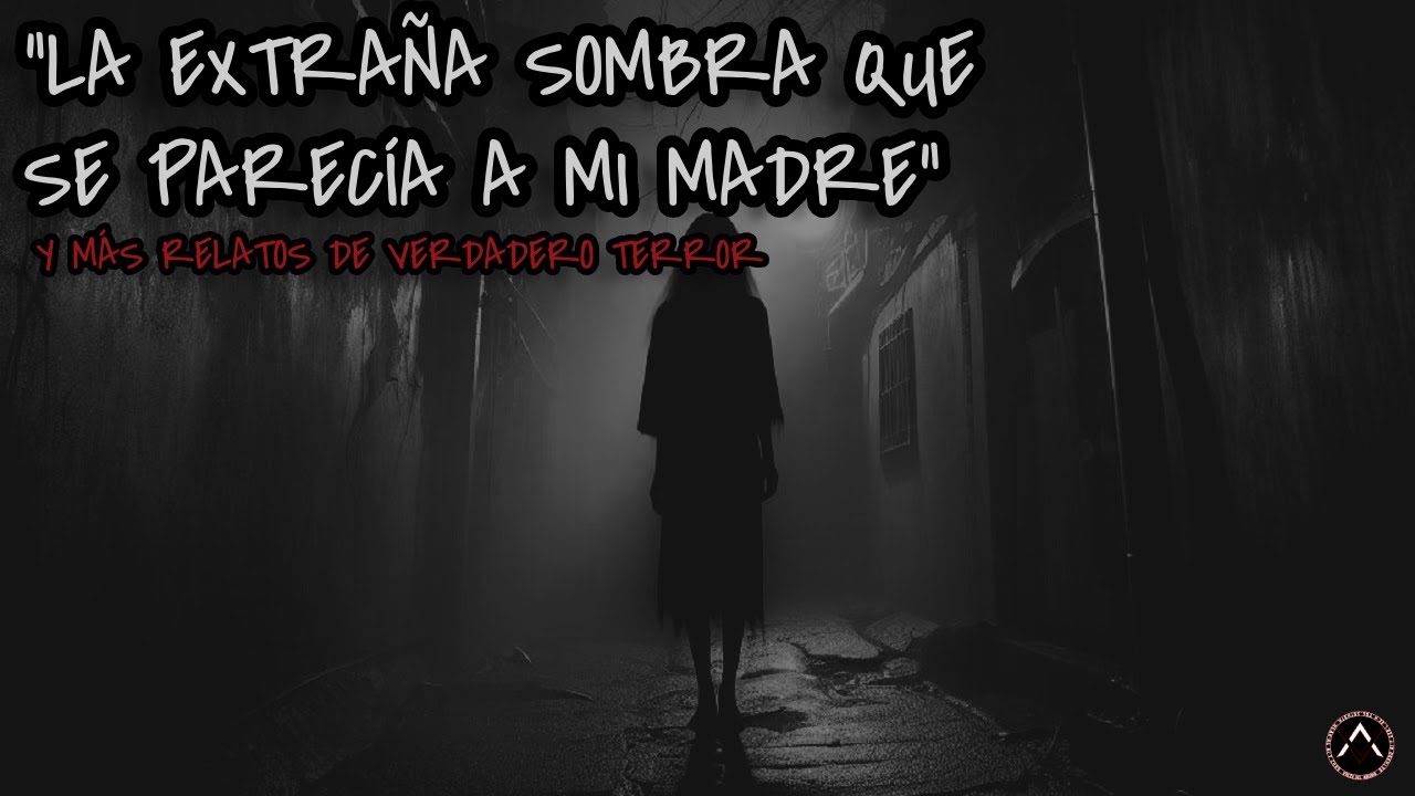La extraña sombra que se parecía a mi madre (y más relatos de verdadero terror)