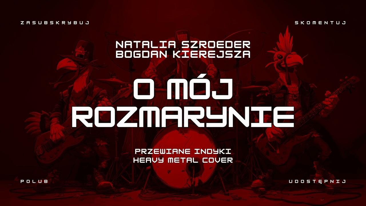 🔥 Natalia Szroeder i Bogdan Kierejsza - O m&oacute;j rozmarynie (ale to heavy metal cover) 🔥🦃🤘 HIT