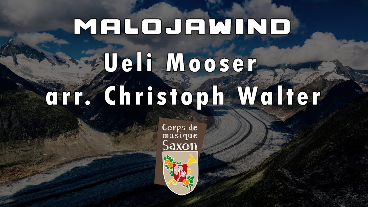 Malojawind Ueli Mooser | Corps de Musique Saxon Concert 2023