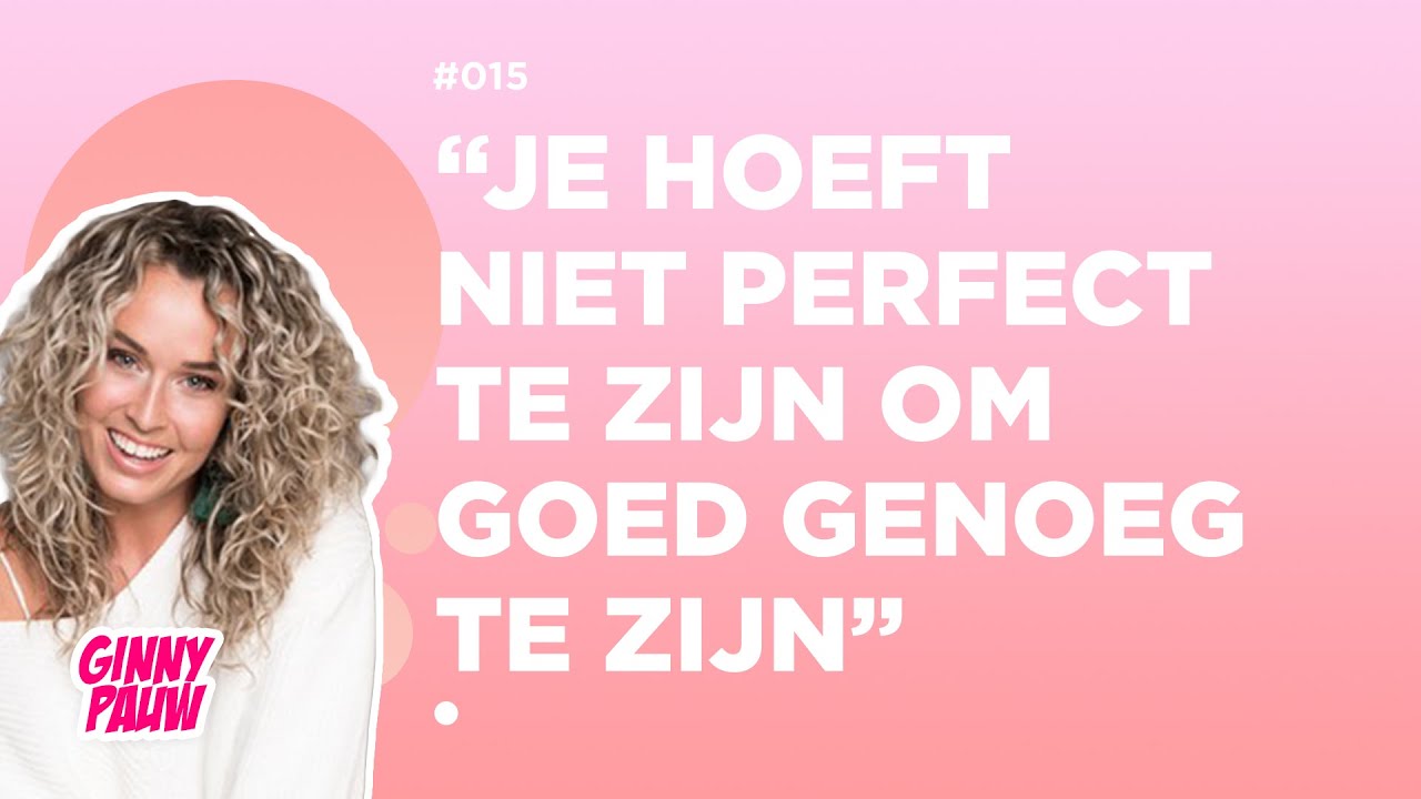 #015: “Je hoeft niet perfect te zijn om goed genoeg te zijn”