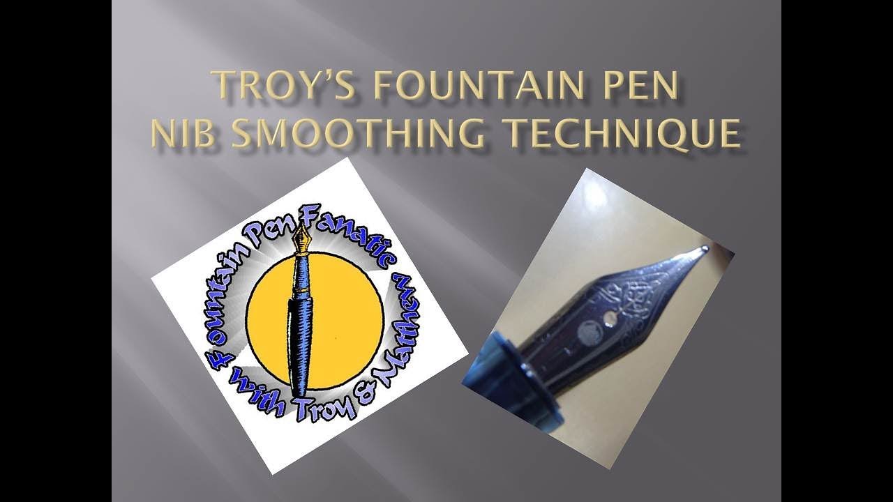 Troy's fountain pen nib smoothing technique
