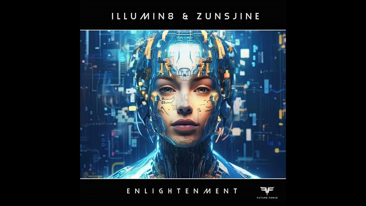 Illumin8 [NO] & Zunsjine - Enlightenment (Extended Mix) [FUTURE FORCE RECORDINGS]