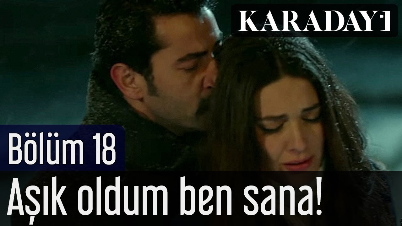 Karadayı 18.B&ouml;l&uuml;m |  Aşık Oldum Ben Sana!