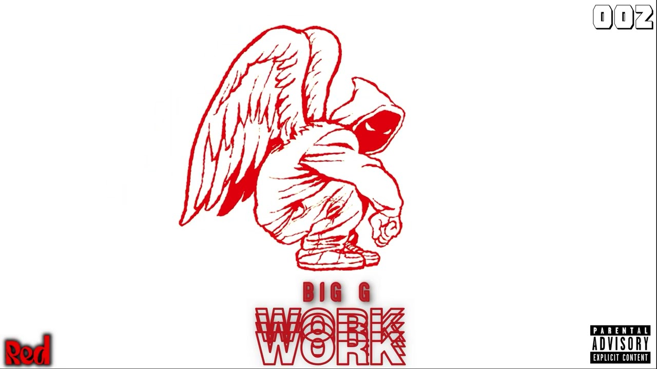 Big G - WORK (Official Visual Art Video)
