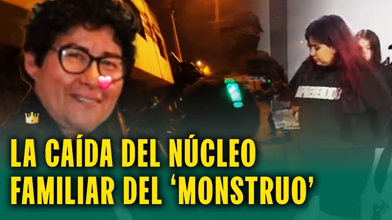 Golpe a la familia del Monstruo: Megaoperativo y caída de la madre y la pareja de Erick Moreno