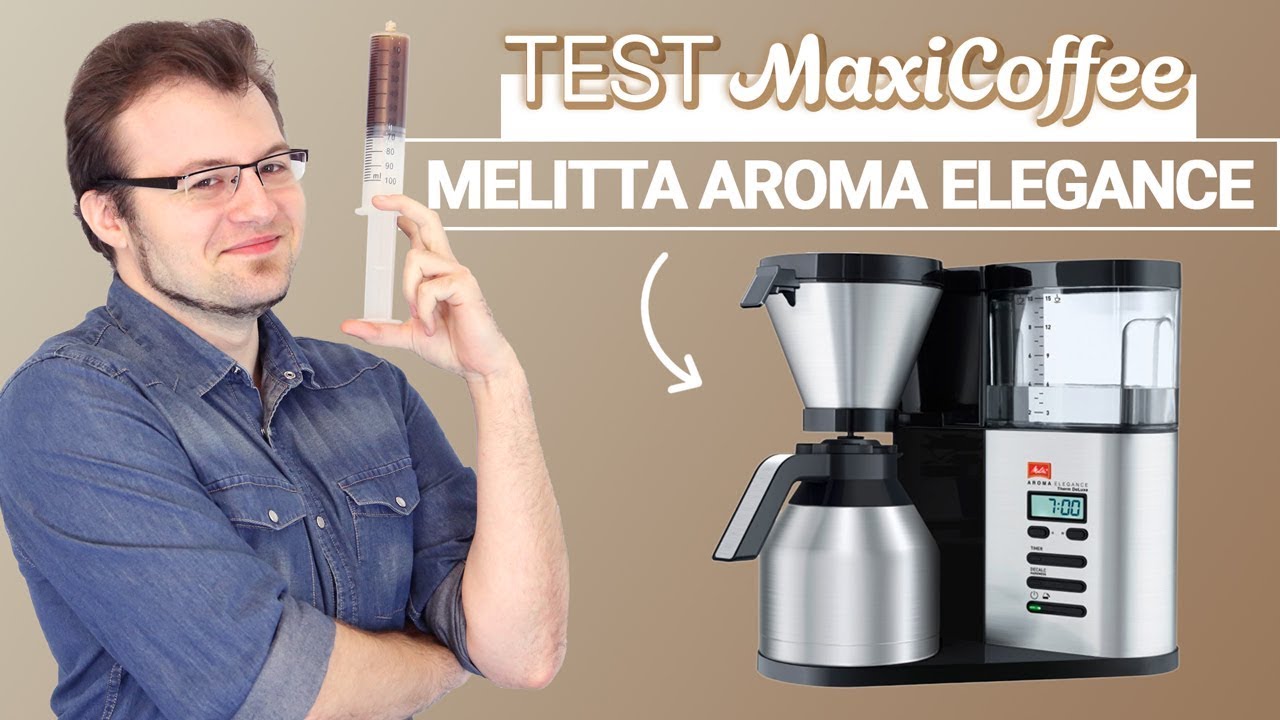 MELITTA AROMA ÉLEGANCE THERM DELUXE | Cafetière filtre | Le Test MaxiCoffee