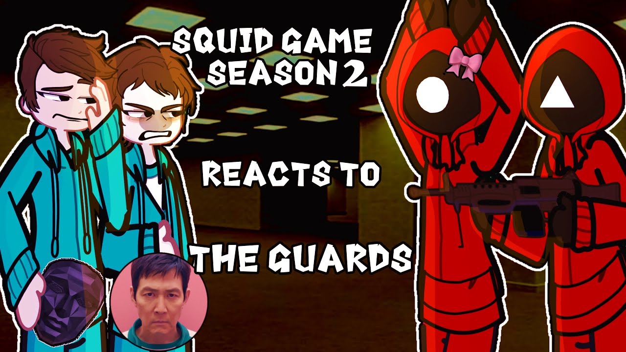 SQUID GAME SEASON 2 PLAYERS reacts to SQUID GAME GUARDS 🦑🎯💸 Gacha2 reacts to Netflix #squidgame