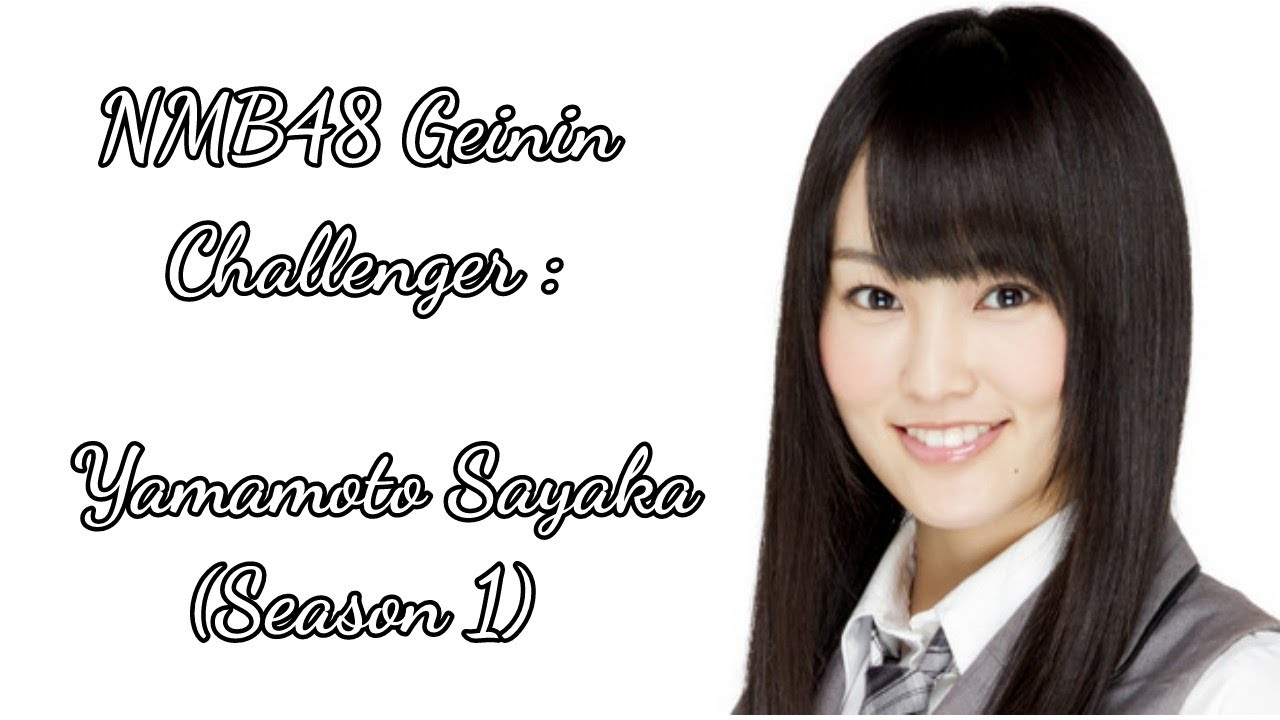 Compilations of NMB48 Geinin Challenger : Yamamoto Sayaka (Season 1)