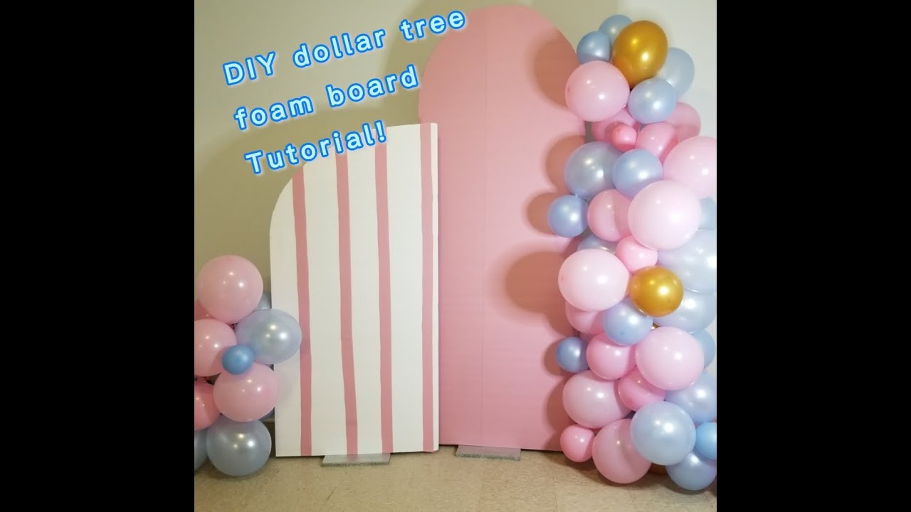 DIY Foam Board Backdrop Dollar Tree- Chiara walls Balloon backdrop decorations- Arch panels