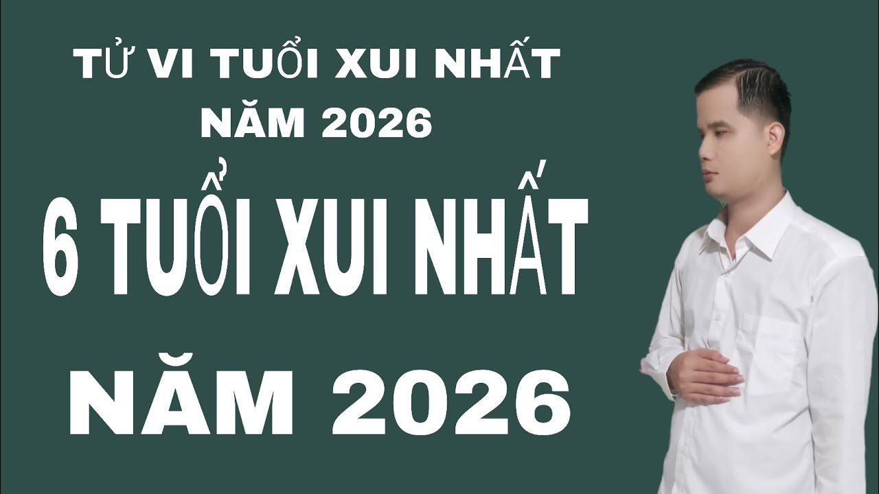 Tử vi năm 2026 6 tuổi xui nhất xấu nhất trong năm 2026 kh&ocirc;ng thuận lợi kh&ocirc;ng may mắn kh&ocirc;ng tốt