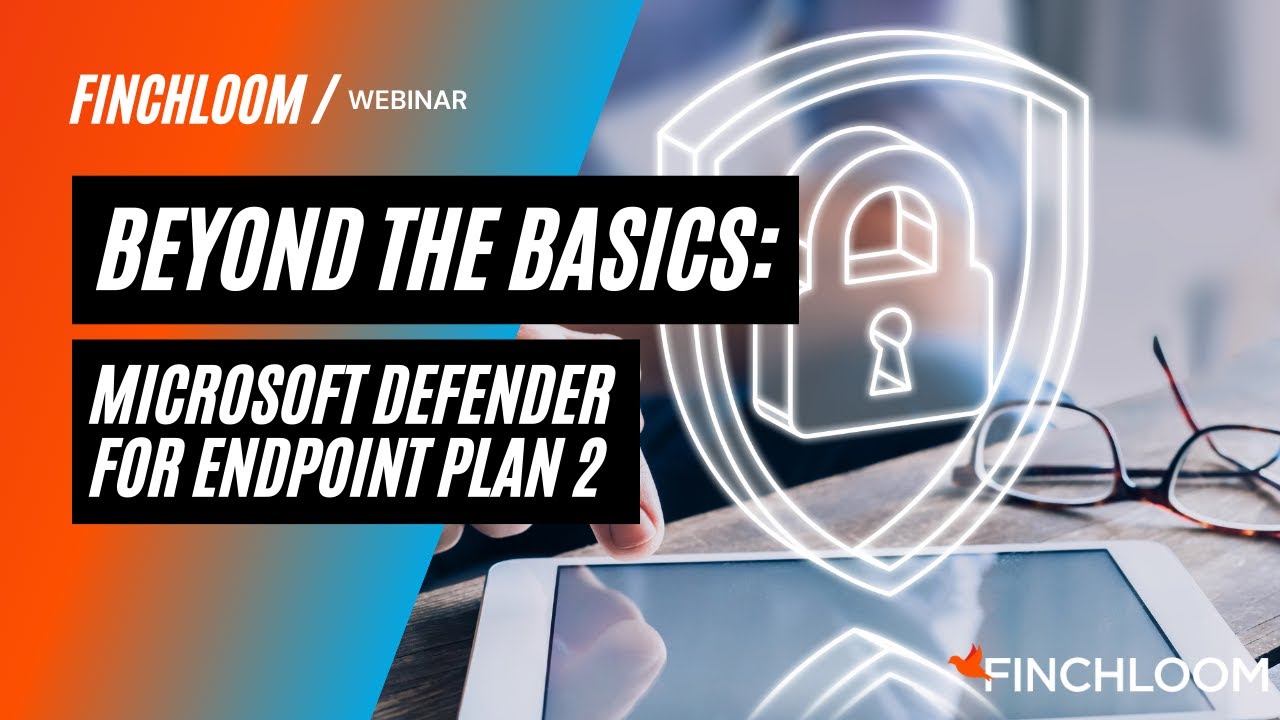 Webinar - Microsoft Defender for Endpoint Plan 2