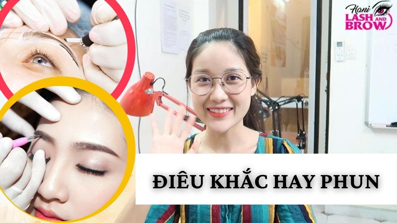 ĐẸP VỚI PHUN XĂM | NÊN ĐIÊU KHẮC HAY PHUN LÔNG MÀY