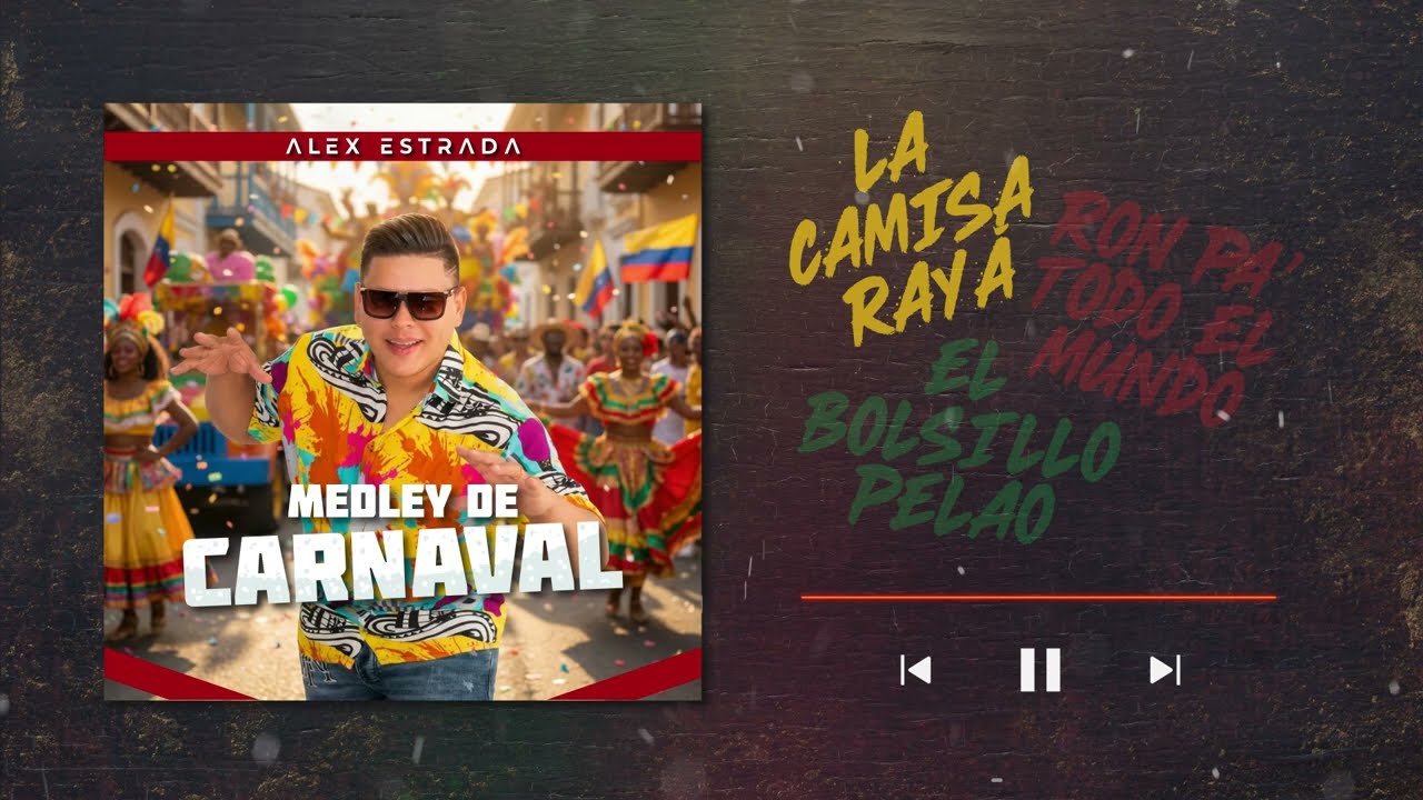 Medley De Carnaval - Alex Estrada [La Camisa Rayá, Ron Pa' Todo El Mundo, El Bolsillo Pelao]