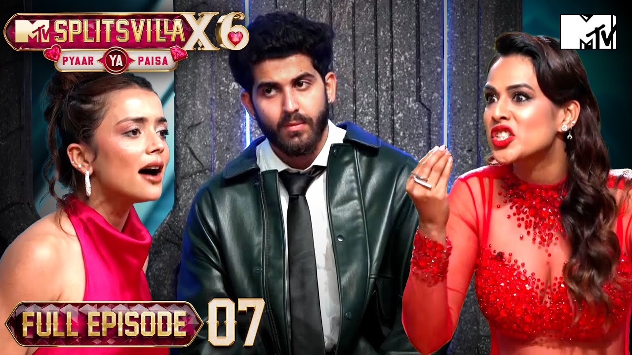 Ep 7 | Full Episode | Power Play Rocks the Paisa Villa | MTV Splitsvilla X6: Pyaar Ya Paisa