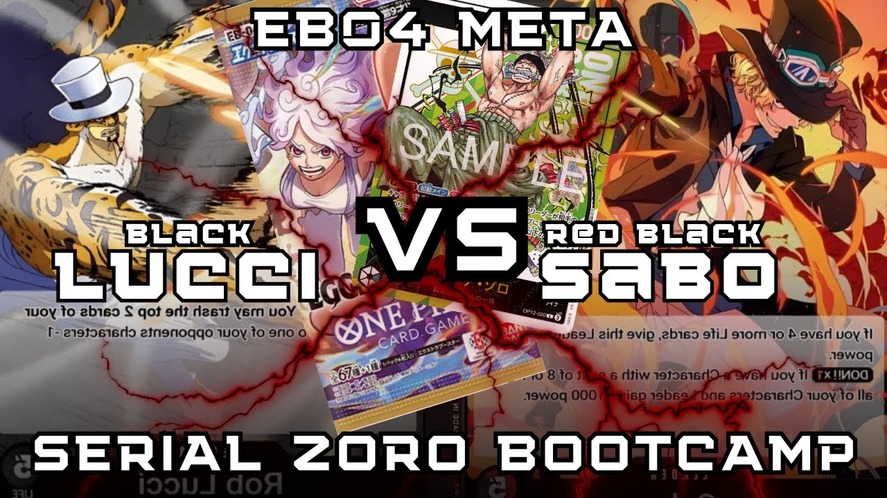 [SERIAL ZORO] Black Lucci 黒ルッチ VS Red Black Sabo 赤黒サボ (OP13) | OP14 EB04 | OPTCG | StreetFoodKingsPH