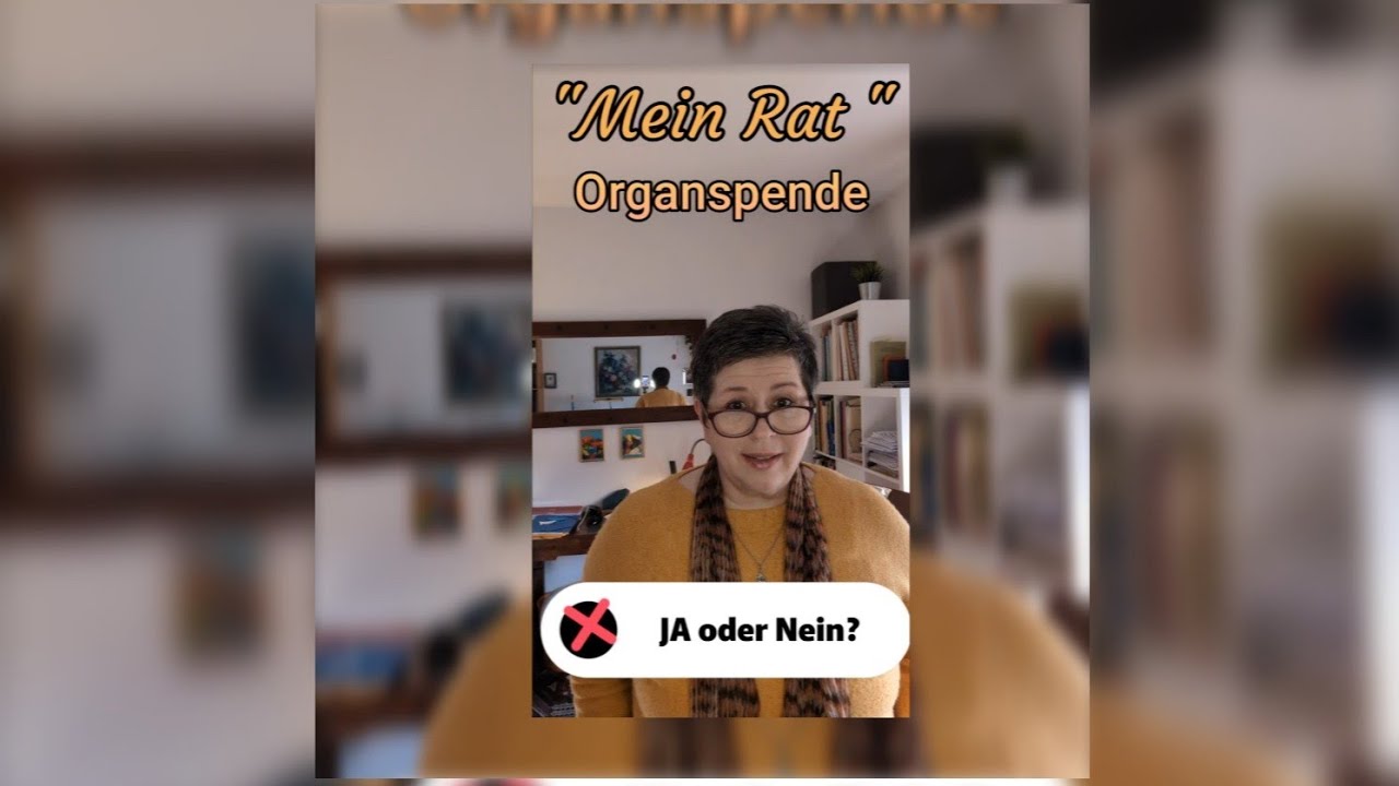 Mein Rat (7) - Organspende JA oder NEIN?