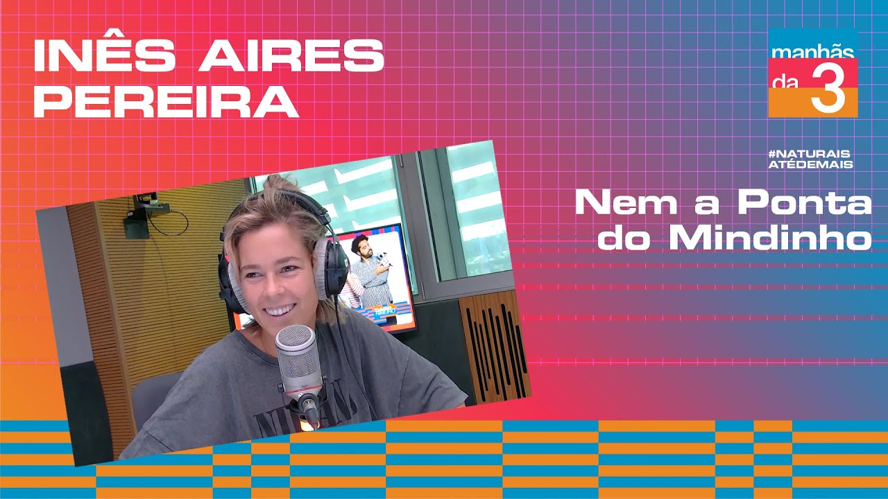 Inês Aires Pereira | Manhãs da 3 | Antena 3