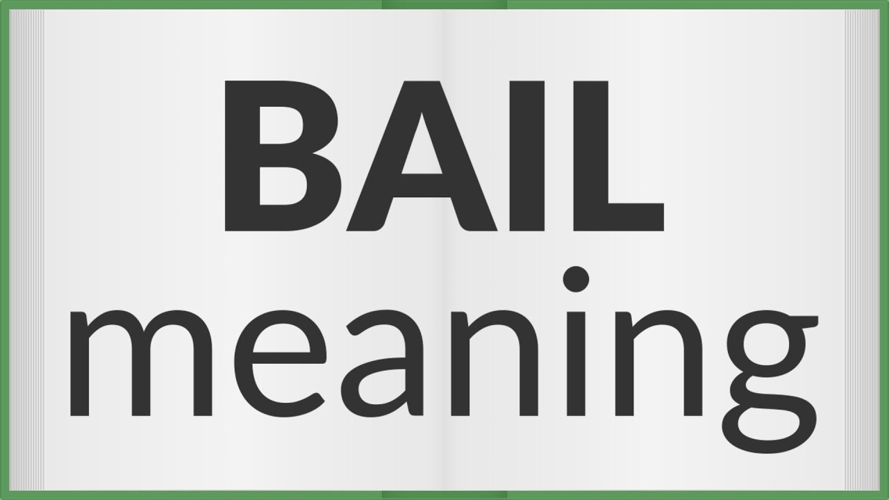 Bail | meaning of Bail