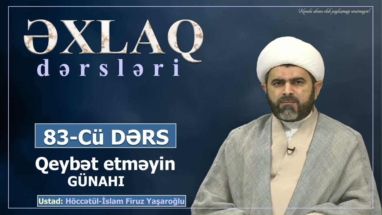 Qeybət etməyin günahı. Ustad Firuz Yaşaroğlu.