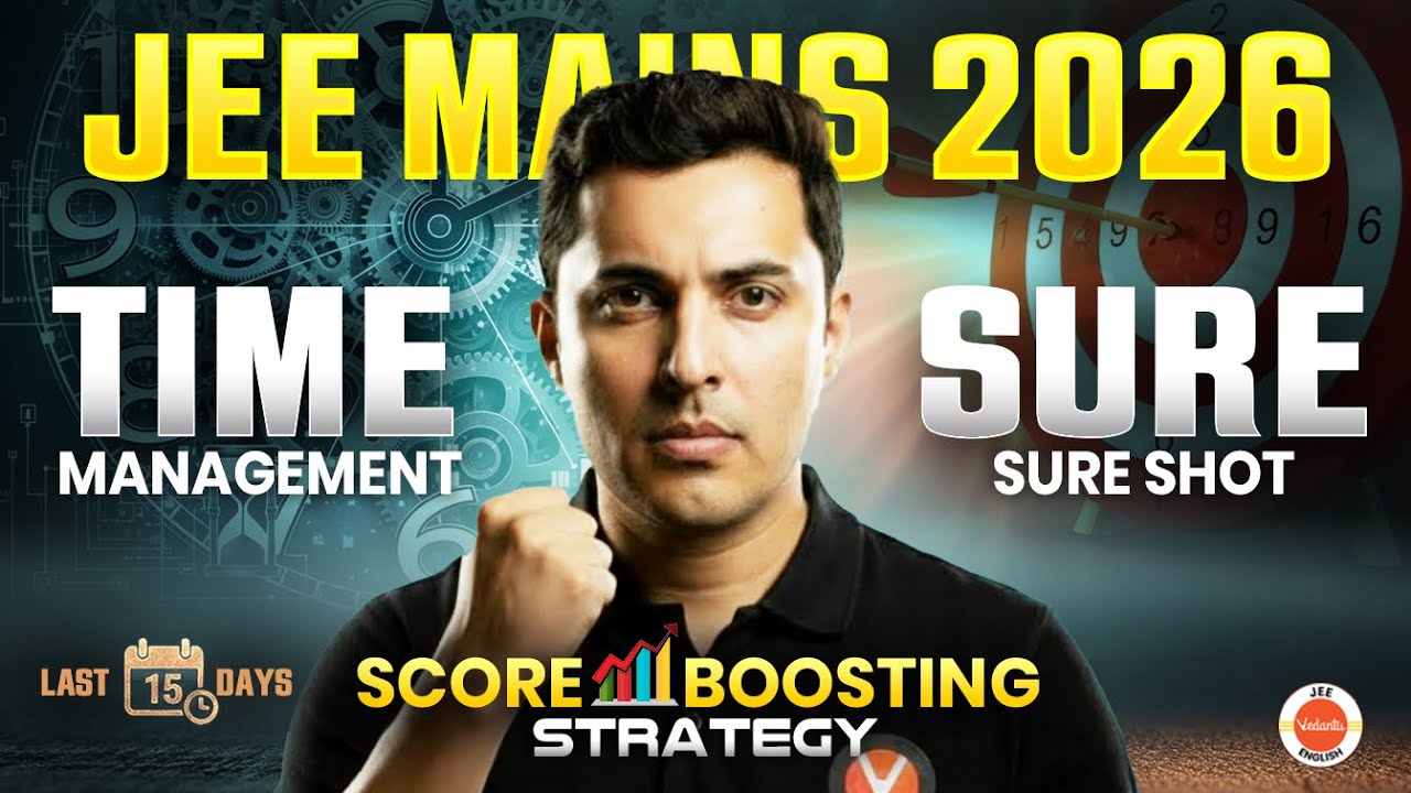 JEE Mains 2026 Last Minute Exam Score Boosting Strategy | Shreyas Sir