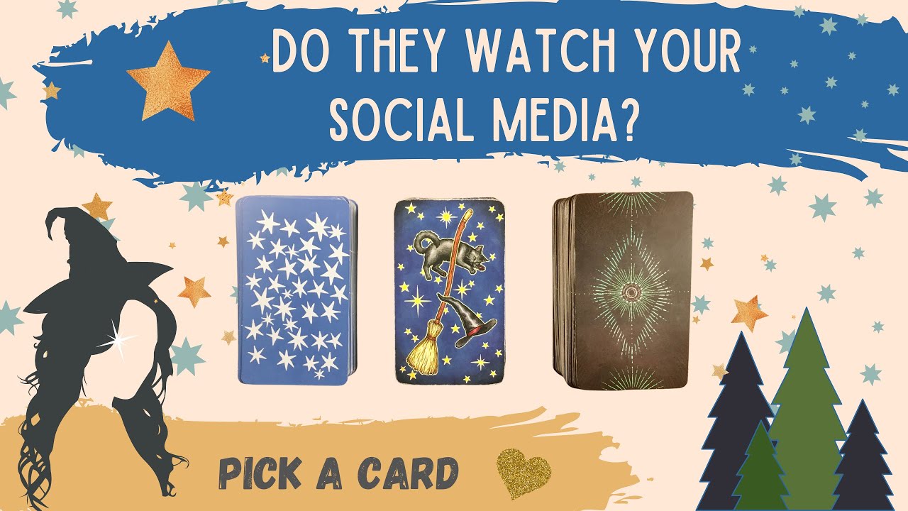 PICK A CARD: DO THEY WATCH YOUR SOCIAL MEDIA???