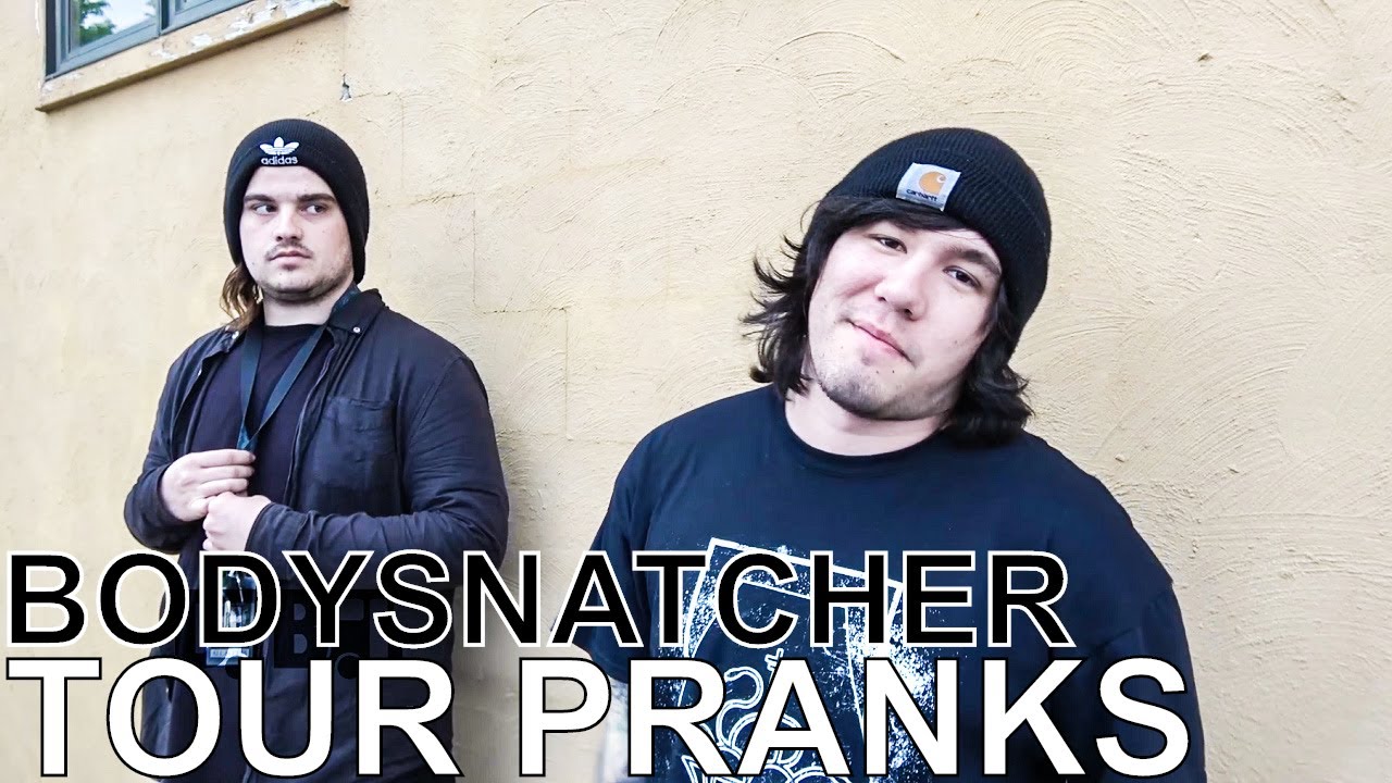 Bodysnatcher - TOUR PRANKS Ep. 280