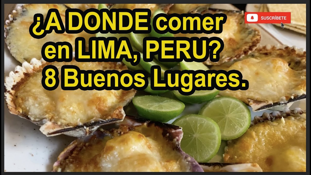 ¿A DONDE comer en LIMA, PERU? 8 Buenos Lugares.