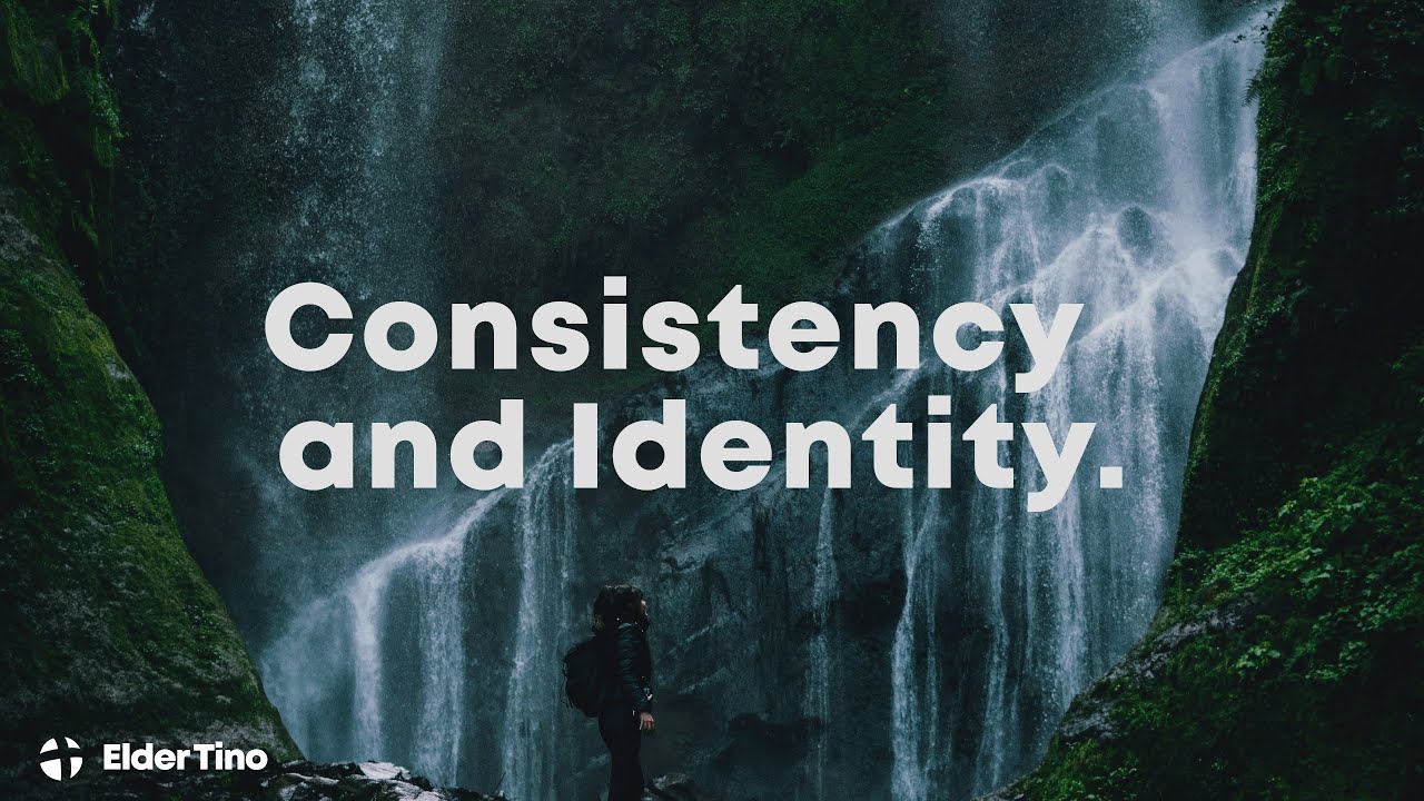 Consistency and Identity | Elder Tino