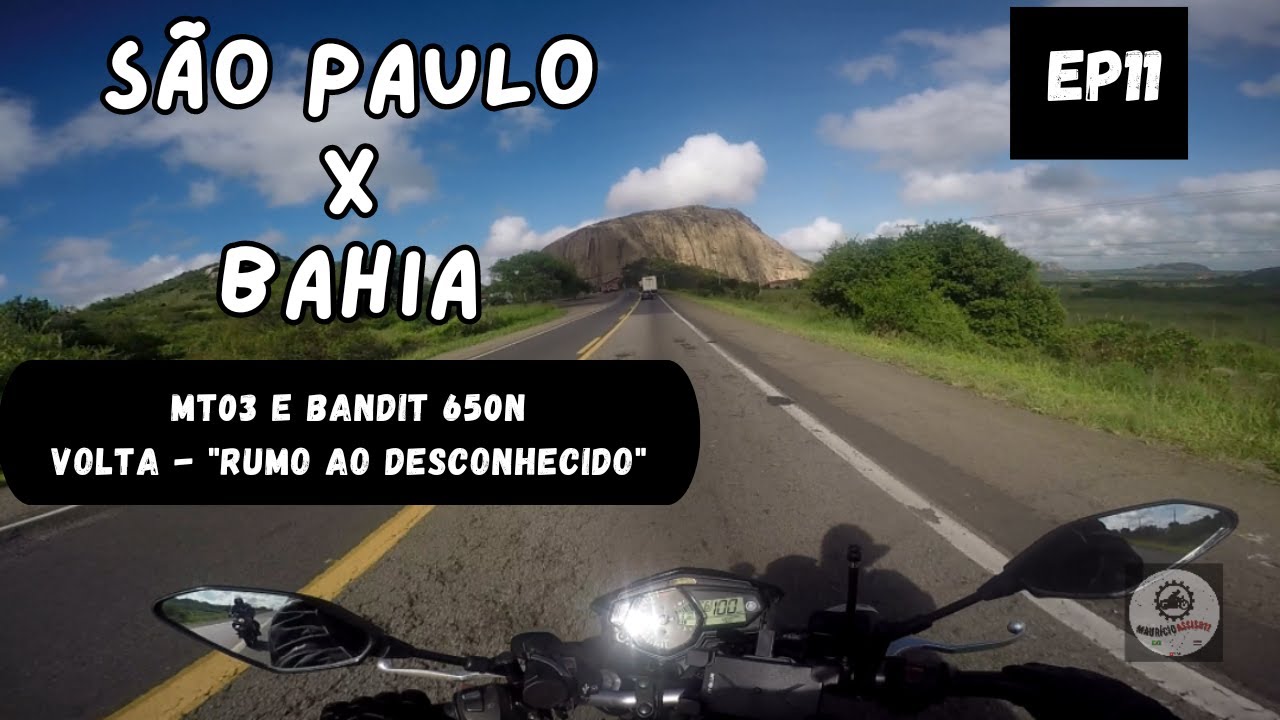 VIAGEM PARA O NORDESTE DE MOTO SP x BAHIA | VOLTA | MT03 E BANDIT 650N | EP11