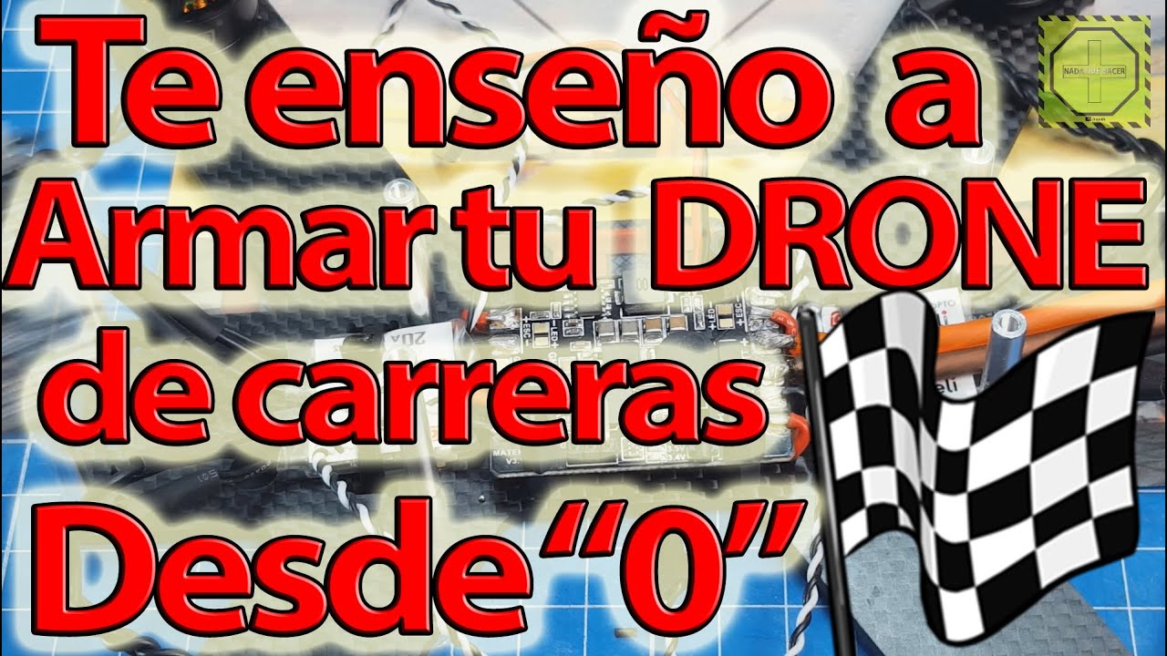 Cómo armar un DRONE de Carreras de la A a la Z DRONES 101 Cap. 10| DRONEPEDIA