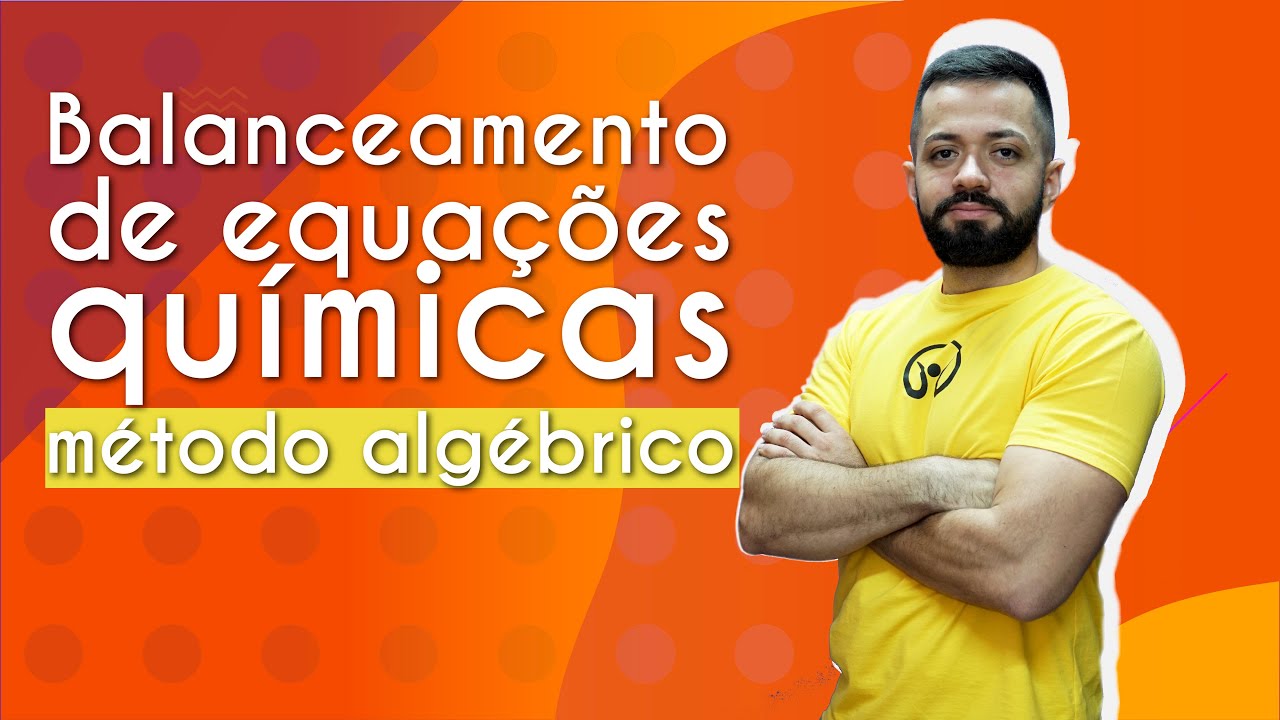 Balanceamento de equações químicas: método algébrico - Brasil Escola