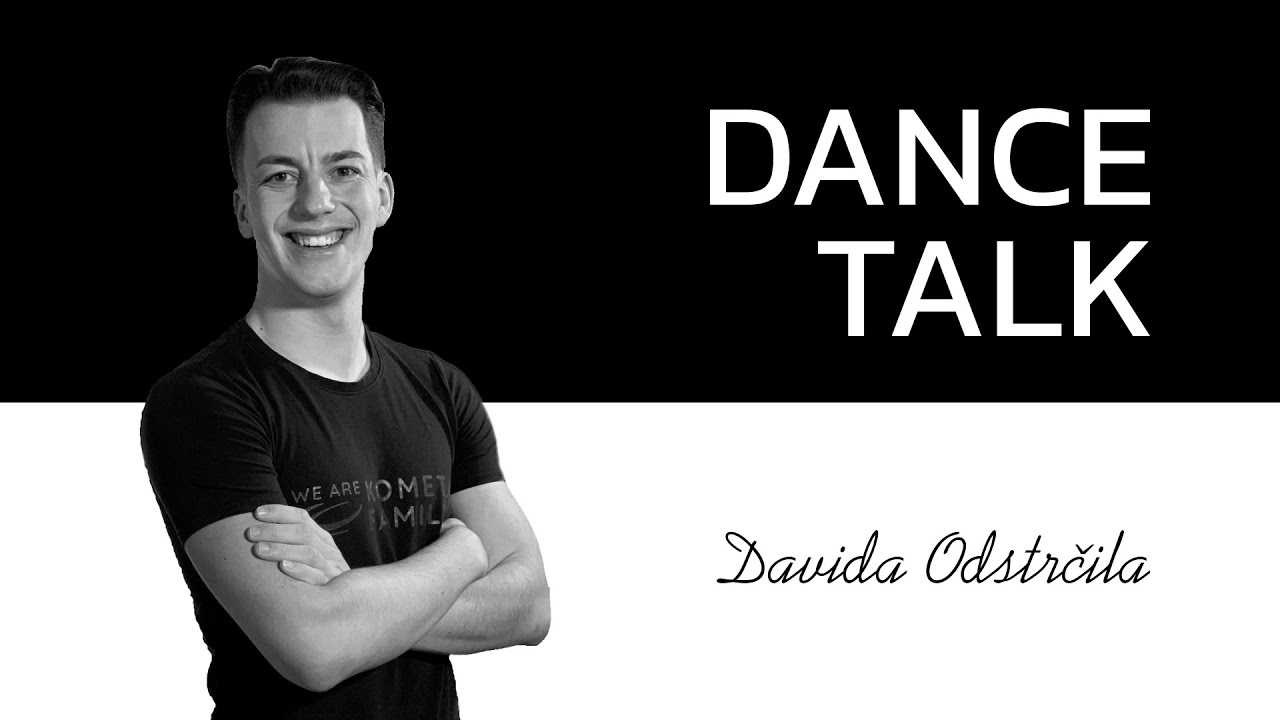 DANCE TALK Davida Odstrčila  #1