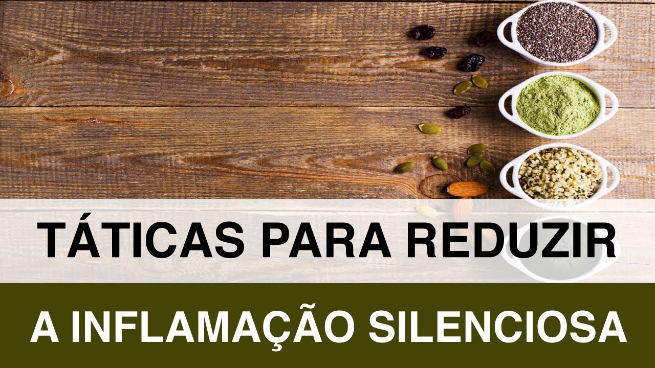 10 Táticas para Reduzir a Inflamação Silenciosa