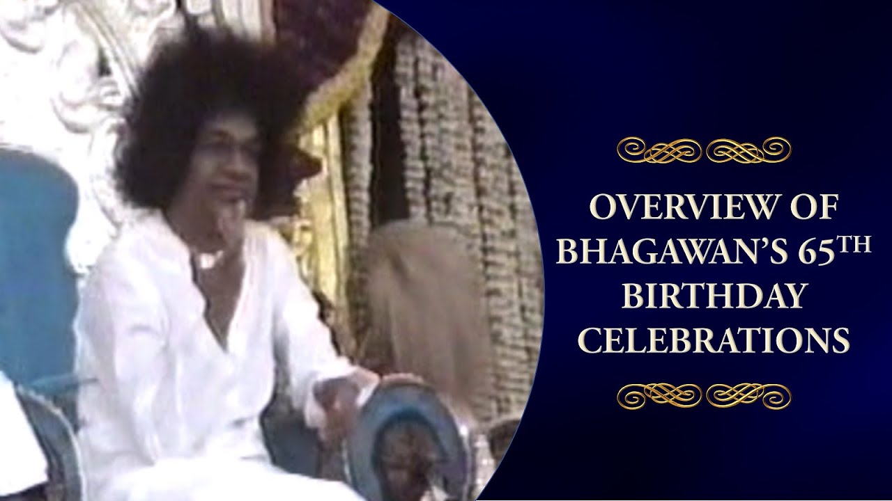 Bhagawan Sri Sathya Sai Baba | Overview of 65th Birthday Celebrations | November 1990
