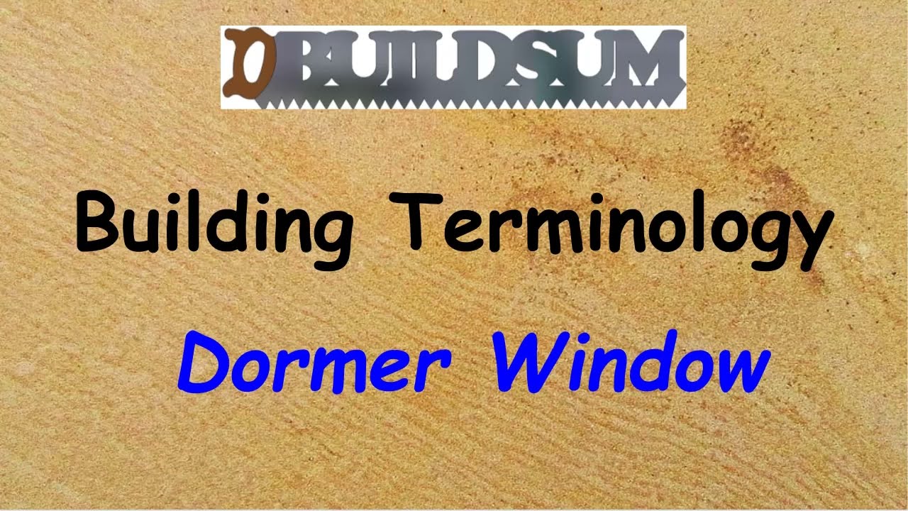 Building Terminology - Dormer Window