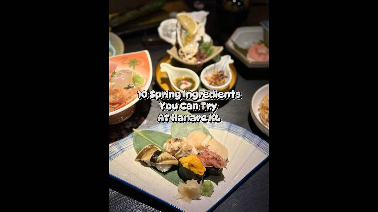 10 Spring Ingredients You Can Try at Hanare KL #seasonalfood #spring #food #japanesefood