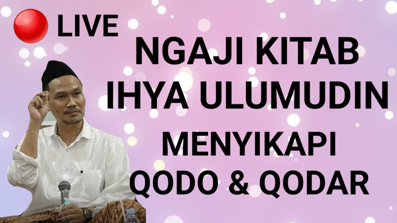 🔴 LIVE GUS BAHA NGAJI IHYA ULUMUDDIN, MENYIKAPI QODO & QODAR