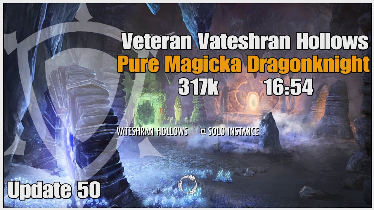 ESO Veteran Vateshran Hollows Pure Magicka Dragonknight 317k and Build Update 50