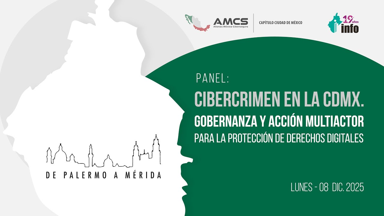 CIBERCRIMEN EN LA CDMX. GOBERNANZA Y ACCIÓN MULTIACTOR PARA LA PROTECCIÓN DE DERECHOS DIGITALES.