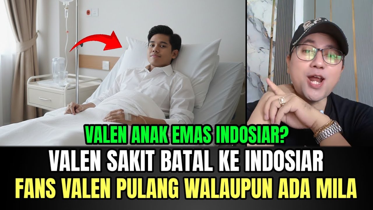 HEBOH! Valen Sakit Batal ke Indosiar, Fans Valen Pulang Walaupun Ada Mila!