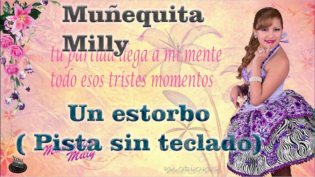 MUÑEQUITA MILLY / UN ESTORBO / PISTA SIN TECLADO