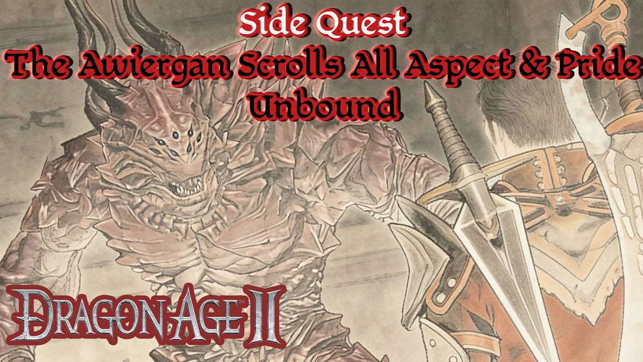Dragon Age II | Side Quests - The Awiergan Scrolls All Aspect & Pride Unbound (Act 3)