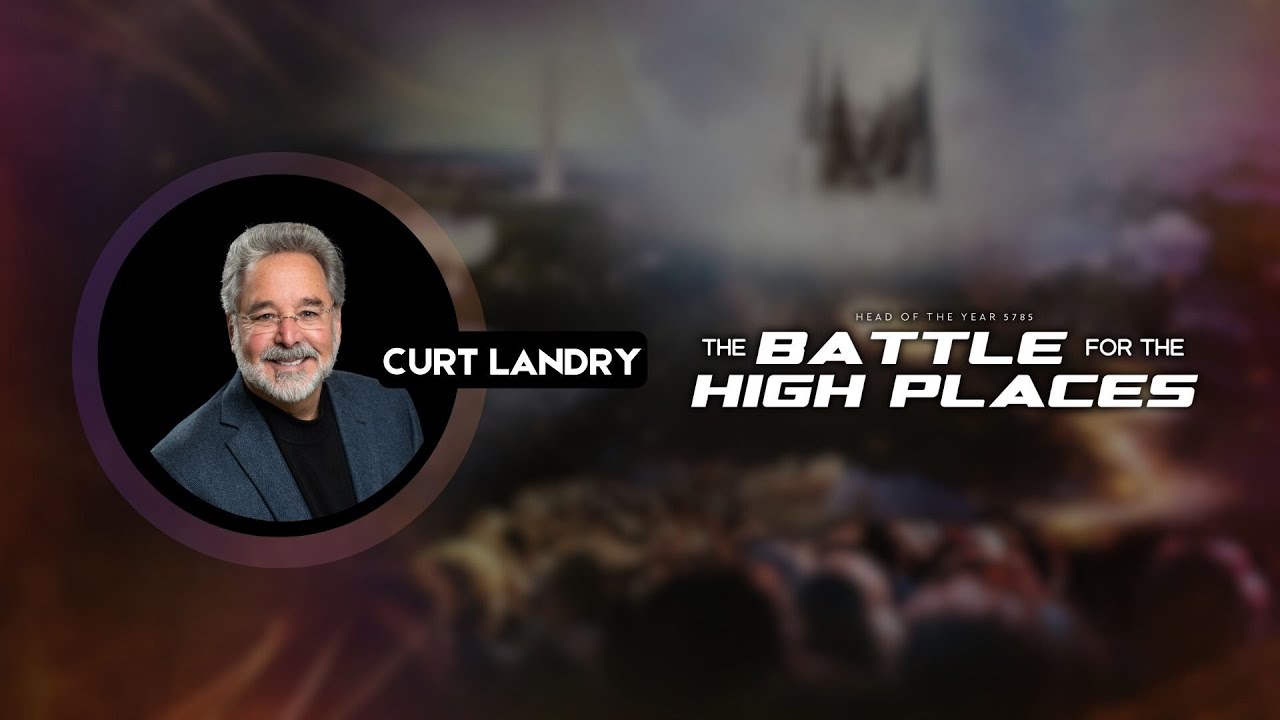 Curt Landry - Head of the Year 5785: The Battle for the High Places