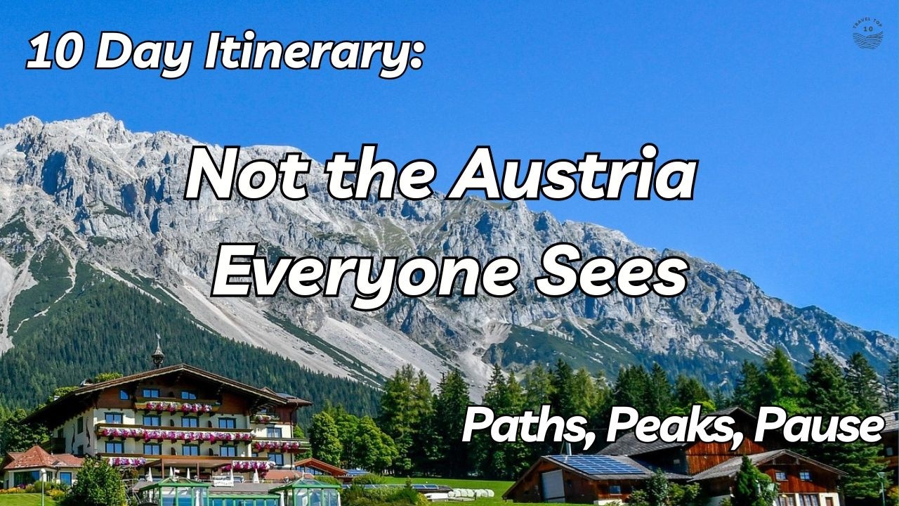 Austria, Beyond the Obvious: A 10-Day Itinerary