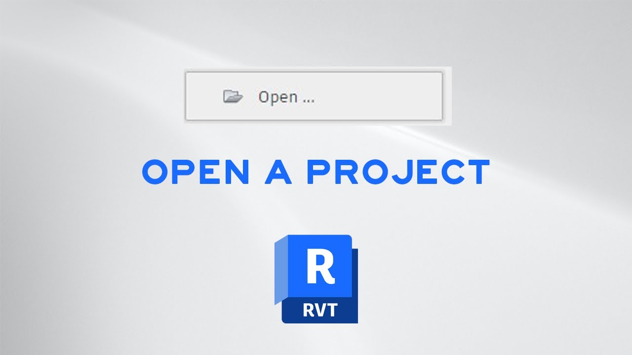 Open A Project in Revit