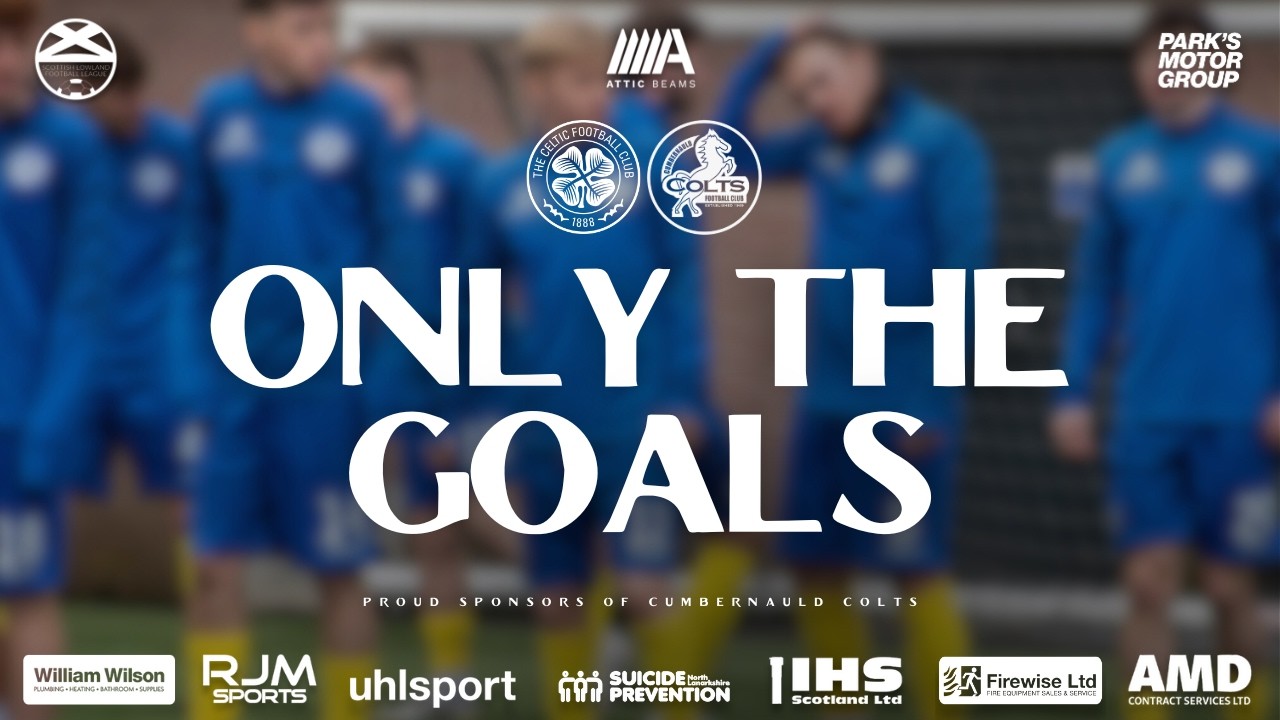 Celtic 'B' 3:1 Cumbernauld Colts | Only The Goals