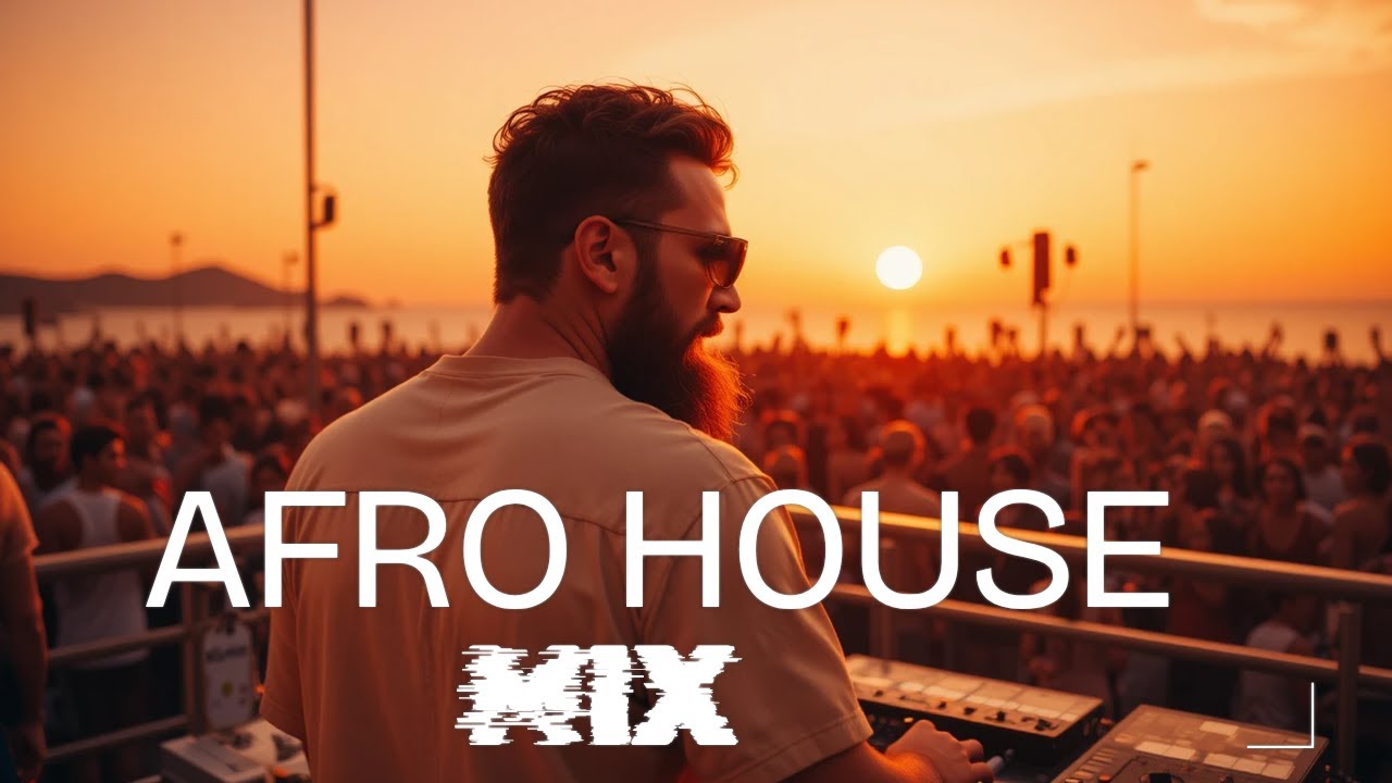 Afro House Mix 2025 &ndash; Summer Fusion Vibes & Sunset Energy