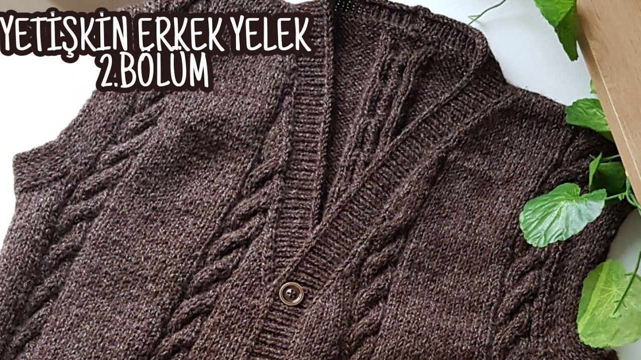 ERKEK YELEK  (ÖN BEDEN) 2. BÖLÜM /  Men's vest 2